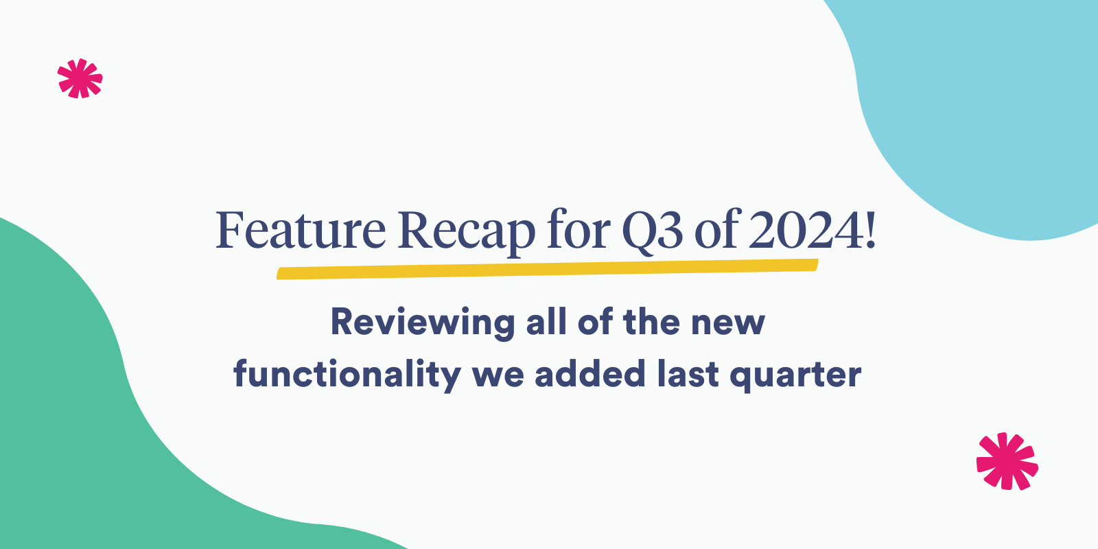 feature-recap-summary-image-q3-2024.png