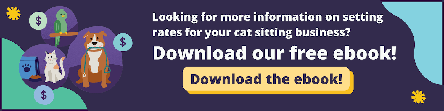 download free ebook for more information on setting rates for your cat sitting business